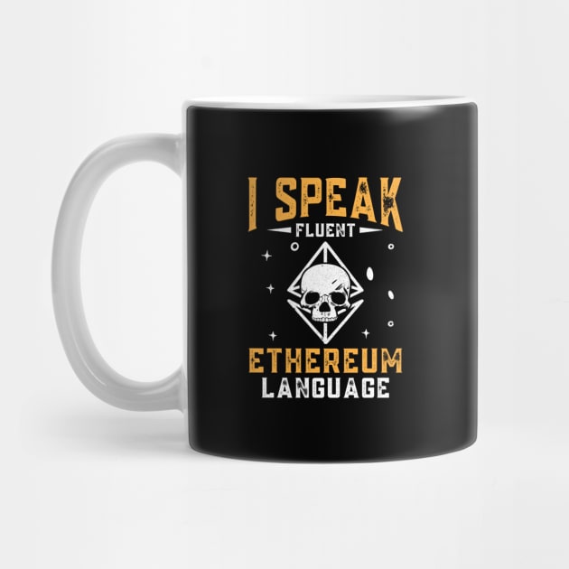 I speak fluent ethereum language. Ethereum Skull design by JJDESIGN520